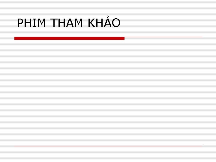 PHIM THAM KHẢO 