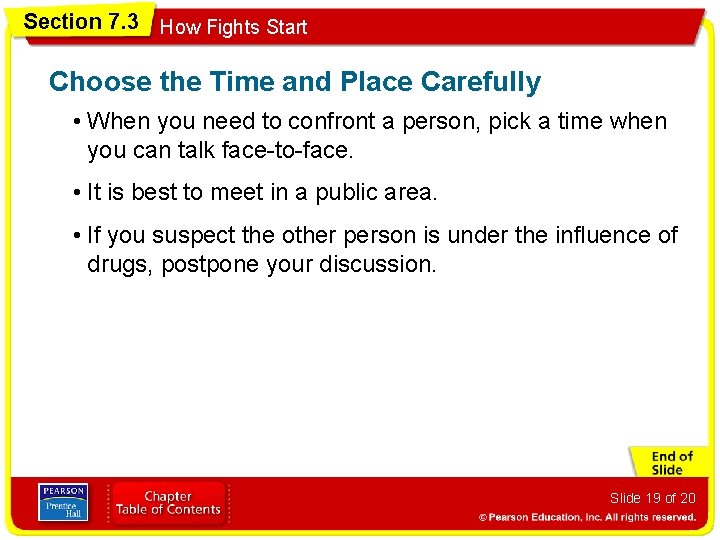 Section 7. 3 How Fights Start Choose the Time and Place Carefully • When