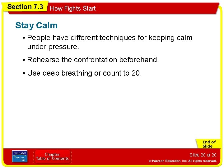 Section 7. 3 How Fights Start Stay Calm • People have different techniques for