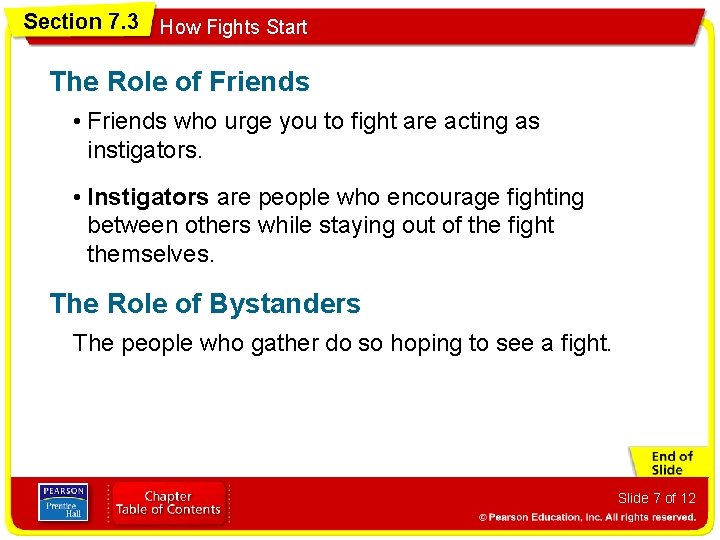 Section 7. 3 How Fights Start The Role of Friends • Friends who urge