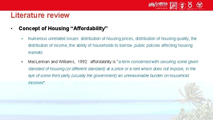 Literature review • Concept of Housing “Affordability” • Numerous unrelated issues: distribution of housing