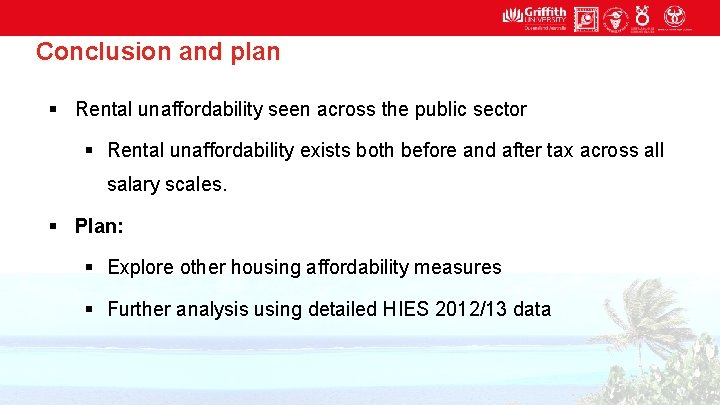 Conclusion and plan § Rental unaffordability seen across the public sector § Rental unaffordability