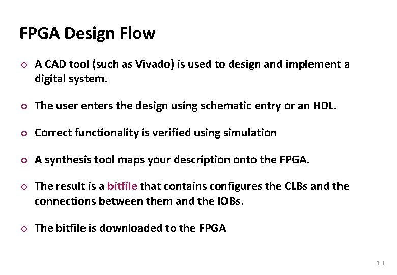 Carnegie Mellon FPGA Design Flow ¢ A CAD tool (such as Vivado) is used Carnegie Mellon FPGA Design Flow ¢ A CAD tool (such as Vivado) is used