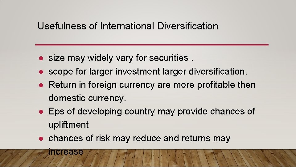 Usefulness of International Diversification ● size may widely vary for securities. ● scope for