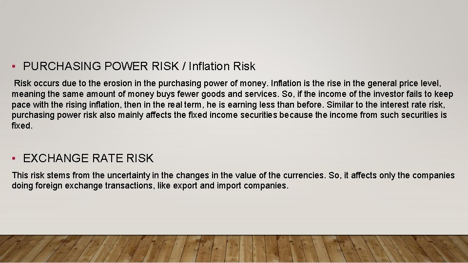  • PURCHASING POWER RISK / Inflation Risk occurs due to the erosion in