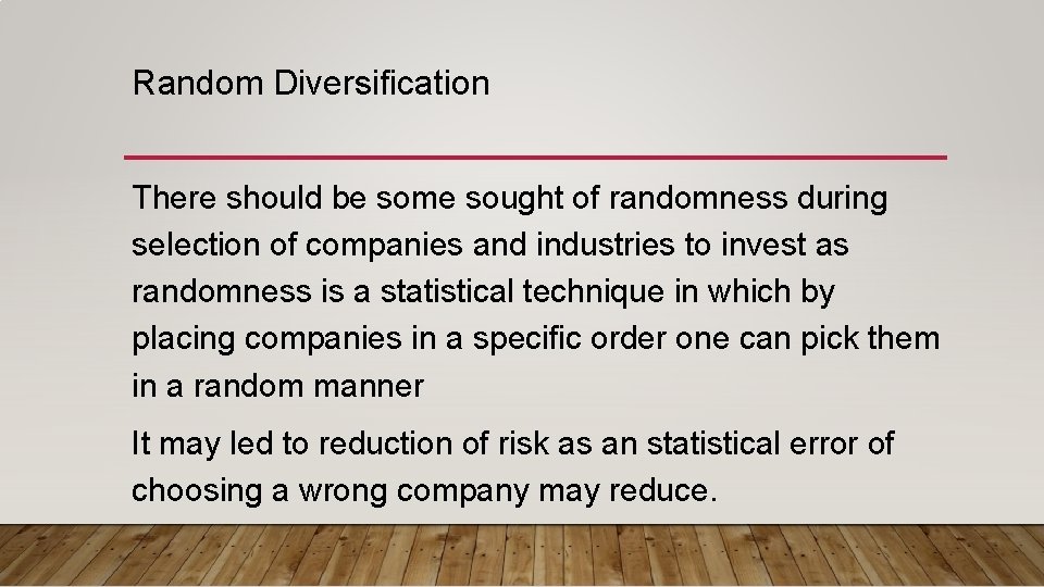 Random Diversification There should be some sought of randomness during selection of companies and