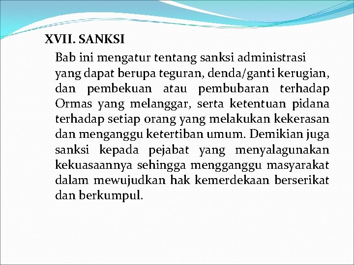 XVII. SANKSI Bab ini mengatur tentang sanksi administrasi yang dapat berupa teguran, denda/ganti kerugian,