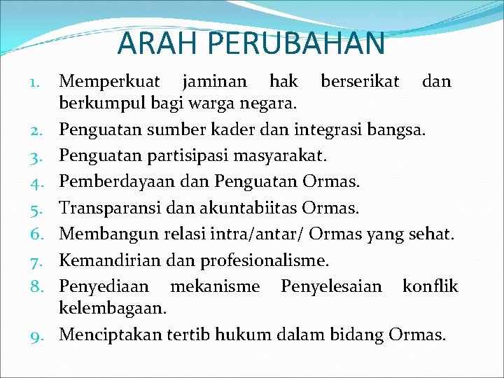 ARAH PERUBAHAN 1. 2. 3. 4. 5. 6. 7. 8. 9. Memperkuat jaminan hak