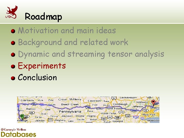 Roadmap Motivation and main ideas Background and related work Dynamic and streaming tensor analysis