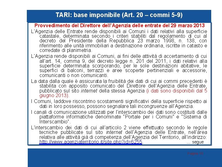 TARI: base imponibile (Art. 20 – commi 5 -9) Provvedimento del Direttore dell’Agenzia delle