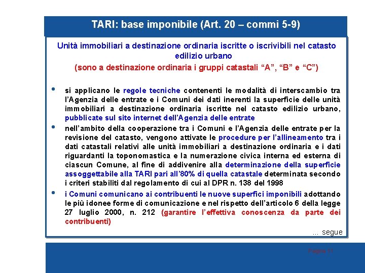 TARI: base imponibile (Art. 20 – commi 5 -9) Unità immobiliari a destinazione ordinaria