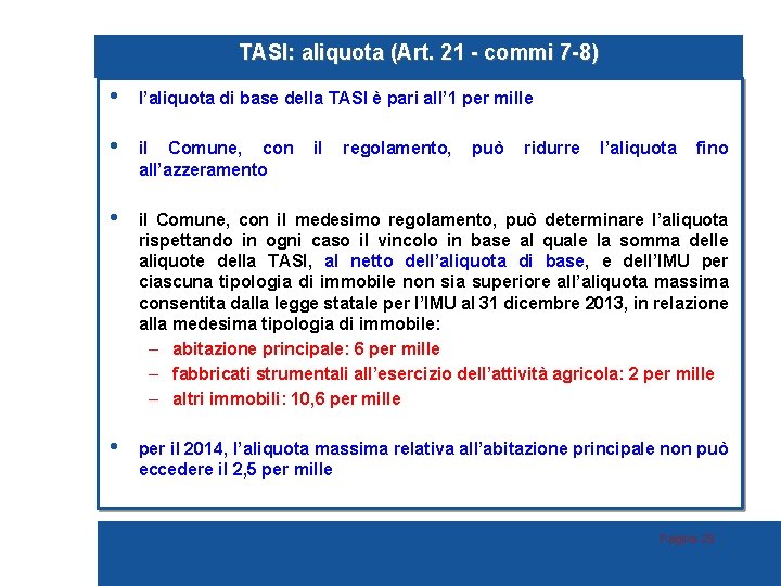 TASI: aliquota (Art. 21 - commi 7 -8) • l’aliquota di base della TASI