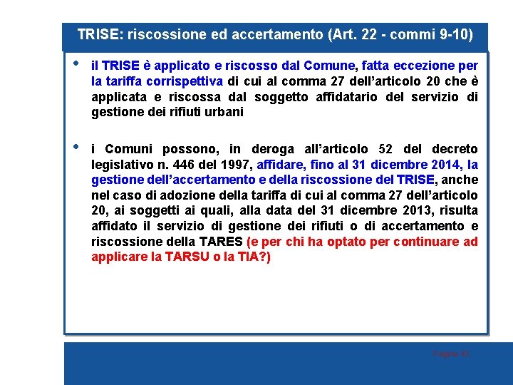 TRISE: riscossione ed accertamento (Art. 22 - commi 9 -10) • il TRISE è