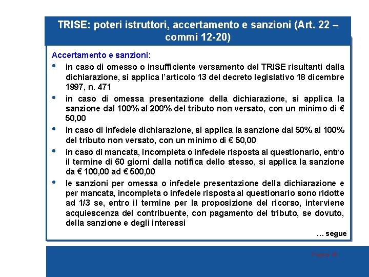 TRISE: poteri istruttori, accertamento e sanzioni (Art. 22 – commi 12 -20) Accertamento e