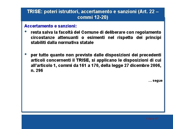 TRISE: poteri istruttori, accertamento e sanzioni (Art. 22 – commi 12 -20) Accertamento e