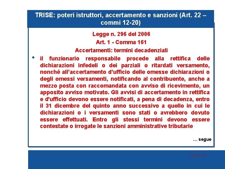 TRISE: poteri istruttori, accertamento e sanzioni (Art. 22 – commi 12 -20) • Legge