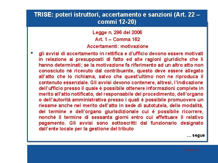 TRISE: poteri istruttori, accertamento e sanzioni (Art. 22 – commi 12 -20) • Legge