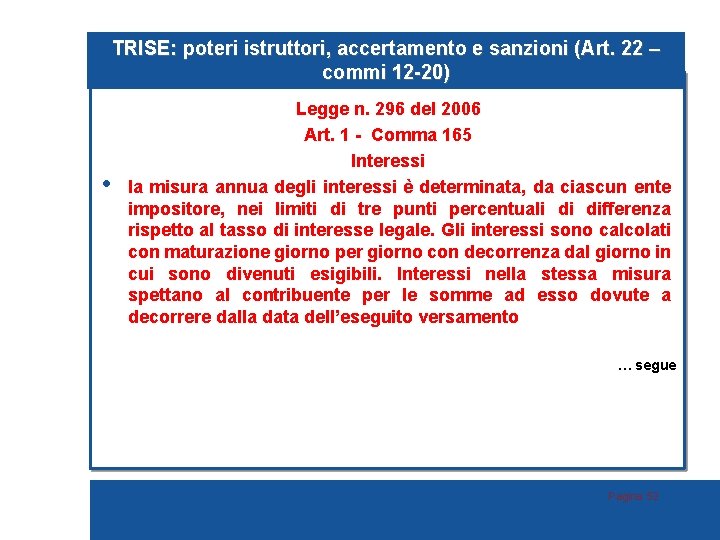 TRISE: poteri istruttori, accertamento e sanzioni (Art. 22 – commi 12 -20) • Legge