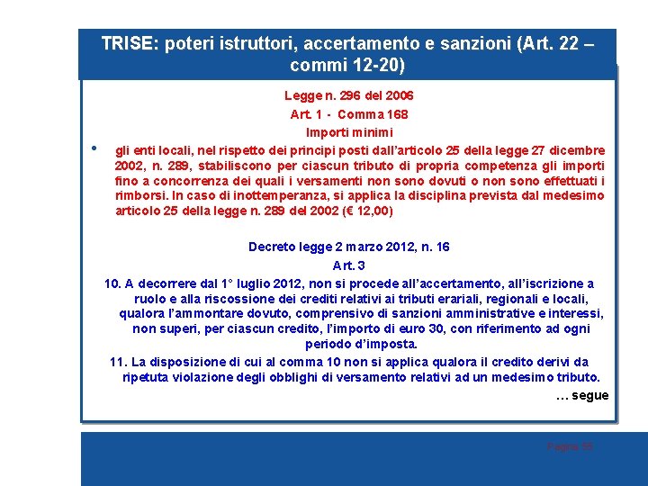 TRISE: poteri istruttori, accertamento e sanzioni (Art. 22 – commi 12 -20) • Legge