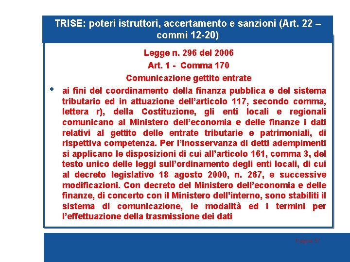 TRISE: poteri istruttori, accertamento e sanzioni (Art. 22 – commi 12 -20) • Legge