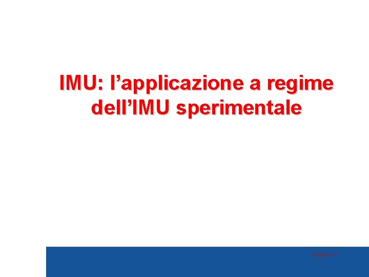 IMU: l’applicazione a regime dell’IMU sperimentale Pagina 61 