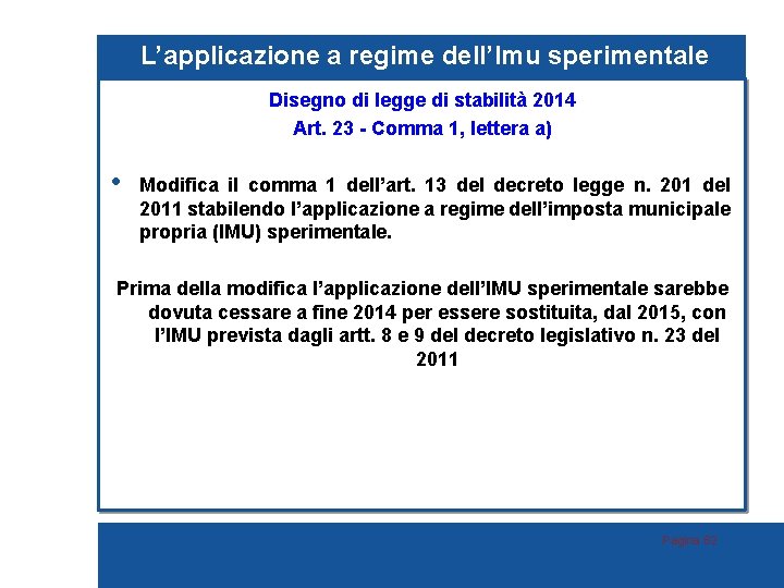 L’applicazione a regime dell’Imu sperimentale Disegno di legge di stabilità 2014 Art. 23 -