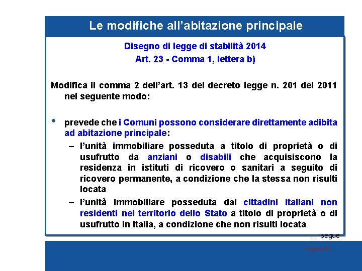 Le modifiche all’abitazione principale Disegno di legge di stabilità 2014 Art. 23 - Comma