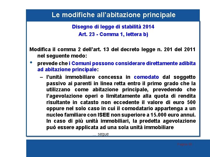 Le modifiche all’abitazione principale Disegno di legge di stabilità 2014 Art. 23 - Comma