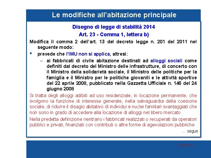 Le modifiche all’abitazione principale Disegno di legge di stabilità 2014 Art. 23 - Comma