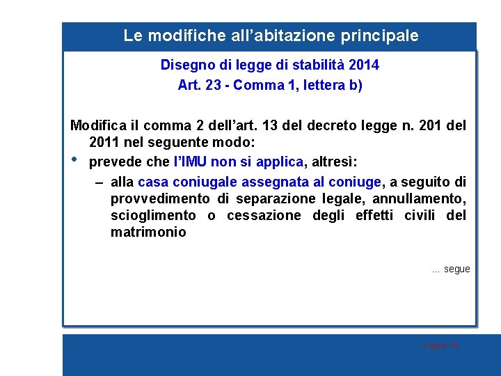 Le modifiche all’abitazione principale Disegno di legge di stabilità 2014 Art. 23 - Comma