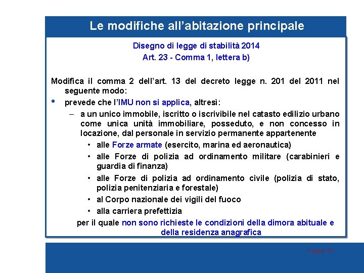 Le modifiche all’abitazione principale Disegno di legge di stabilità 2014 Art. 23 - Comma