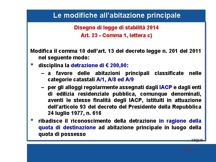 Le modifiche all’abitazione principale Disegno di legge di stabilità 2014 Art. 23 - Comma