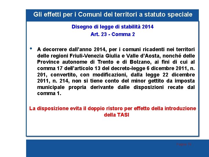 Gli effetti per i Comuni dei territori a statuto speciale Disegno di legge di