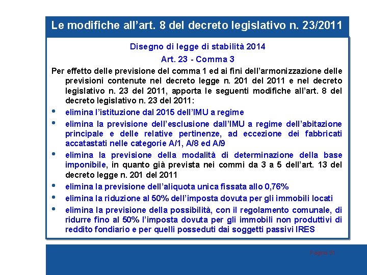 Le modifiche all’art. 8 del decreto legislativo n. 23/2011 Disegno di legge di stabilità