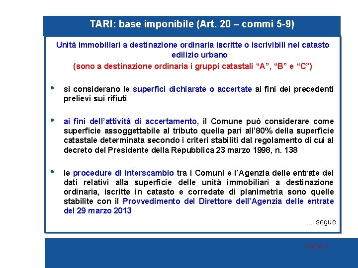 TARI: base imponibile (Art. 20 – commi 5 -9) Unità immobiliari a destinazione ordinaria