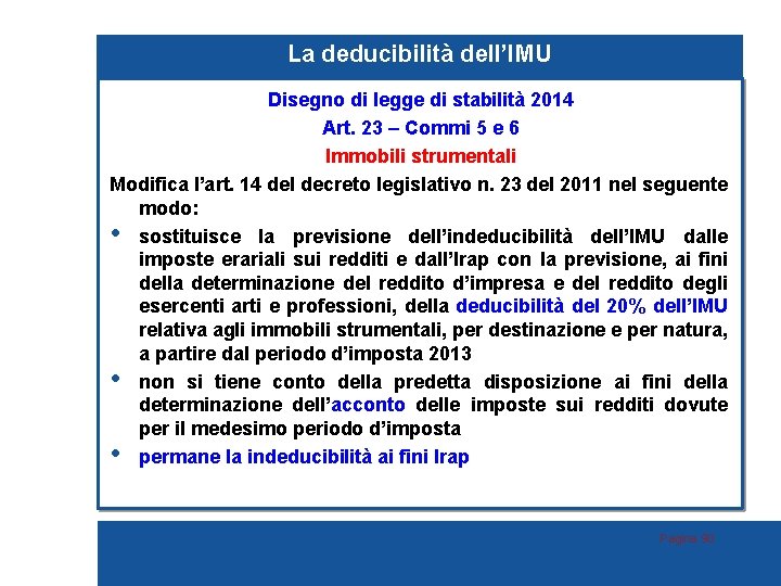 La deducibilità dell’IMU Disegno di legge di stabilità 2014 Art. 23 – Commi 5