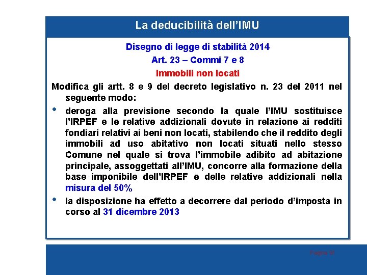 La deducibilità dell’IMU Disegno di legge di stabilità 2014 Art. 23 – Commi 7