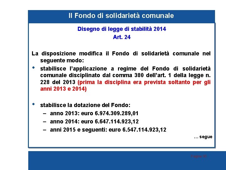 Il Fondo di solidarietà comunale Disegno di legge di stabilità 2014 Art. 24 La