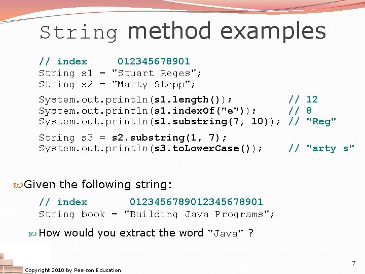 String method examples // index 012345678901 String s 1 = "Stuart Reges"; String s String method examples // index 012345678901 String s 1 = "Stuart Reges"; String s
