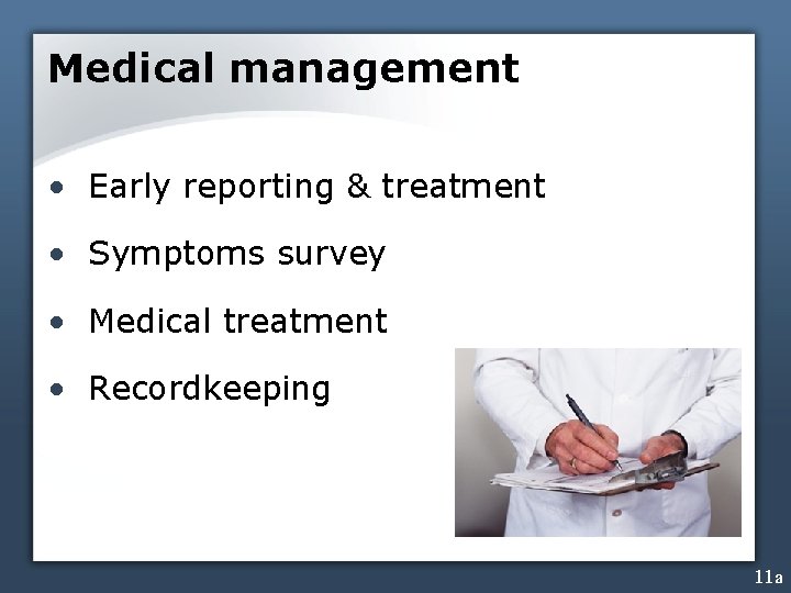 Medical management • Early reporting & treatment • Symptoms survey • Medical treatment •