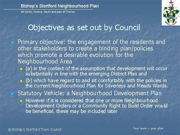 Bishop’s Stortford Neighbourhood Plan All Saints, Central, South and part of Thorley Objectives as