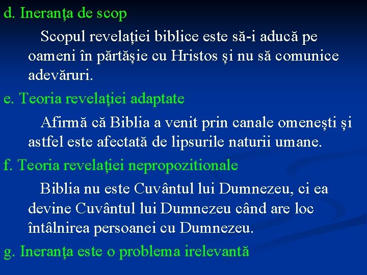 d. Ineranța de scop Scopul revelației biblice este să-i aducă pe oameni în părtășie