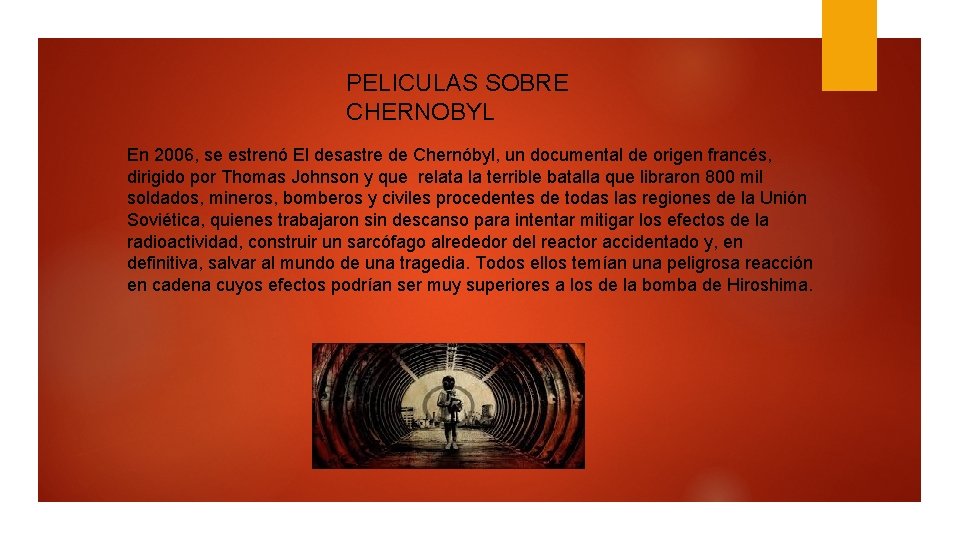 PELICULAS SOBRE CHERNOBYL En 2006, se estrenó El desastre de Chernóbyl, un documental de