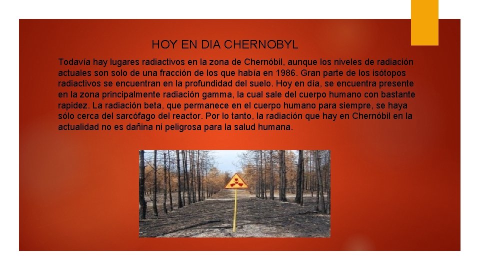 HOY EN DIA CHERNOBYL Todavía hay lugares radiactivos en la zona de Chernóbil, aunque
