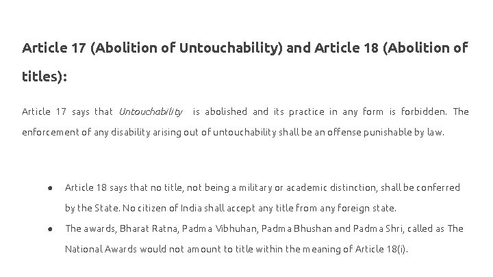 Article 17 (Abolition of Untouchability) and Article 18 (Abolition of titles): Article 17 says