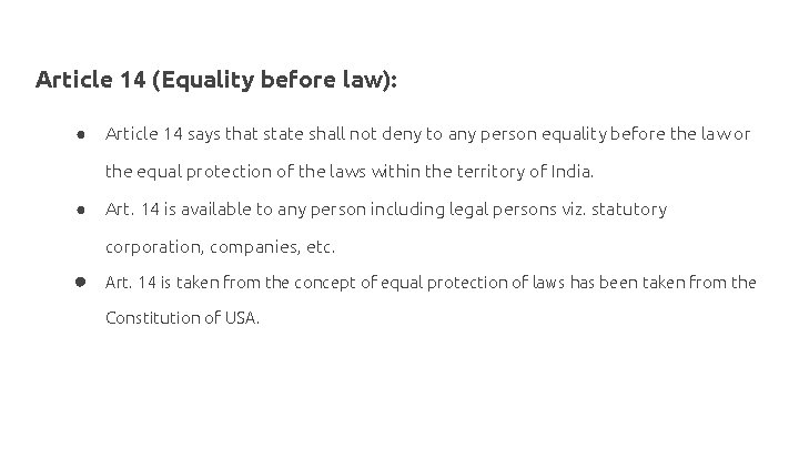 Article 14 (Equality before law): ● Article 14 says that state shall not deny