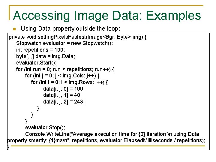 Accessing Image Data: Examples n Using Data property outside the loop: private void setting.
