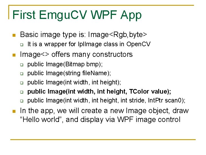 First Emgu. CV WPF App n Basic image type is: Image<Rgb, byte> q n