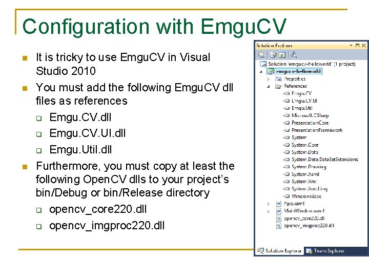 Configuration with Emgu. CV n n n It is tricky to use Emgu. CV
