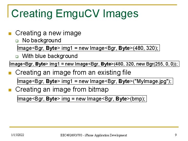 Creating Emgu. CV Images n Creating a new image q No background Image<Bgr, Byte>
